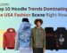 _Top 10 Hoodie Trends Dominating the USA Fashion Scene Right Now